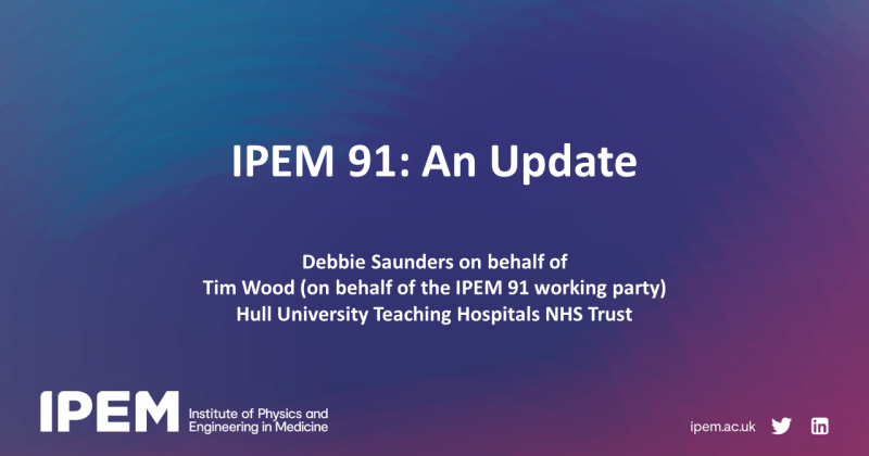 FLUG 2024 – IPEM 91: An update; Debbie Saunders