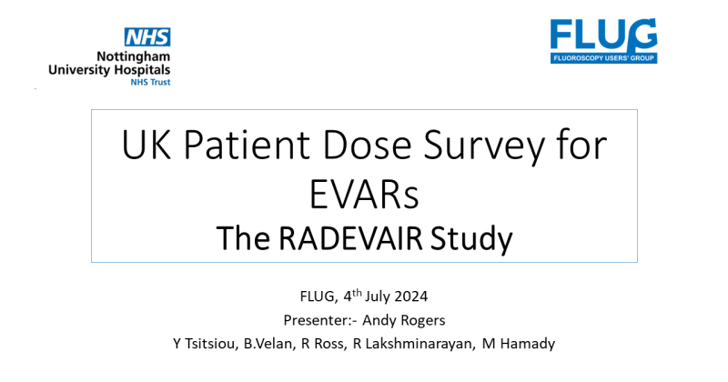 FLUG 2024 – UK Patient Dose Survey for EVARs: The RADEVAIR Study; Andy Rogers